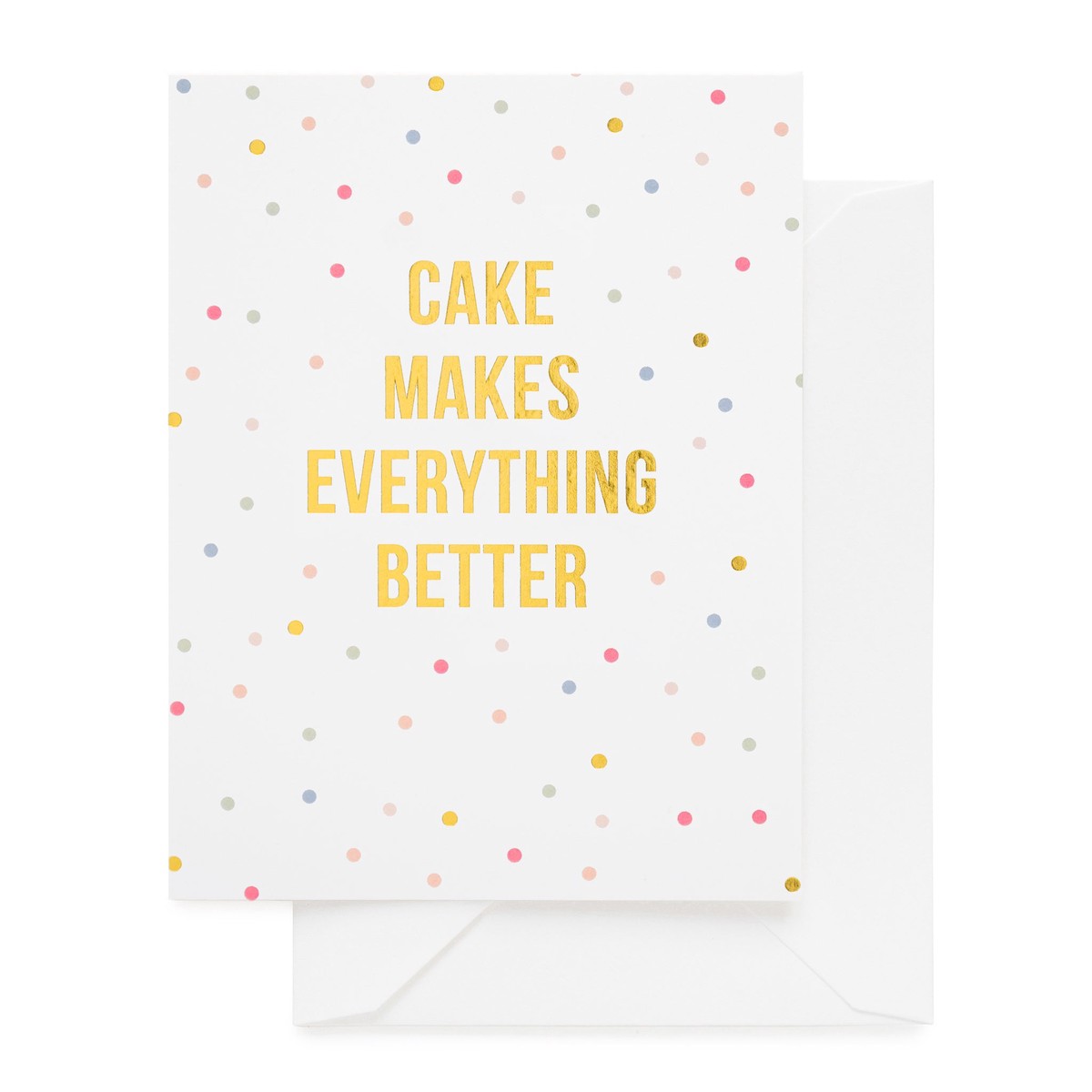Cake Makes Everything Better