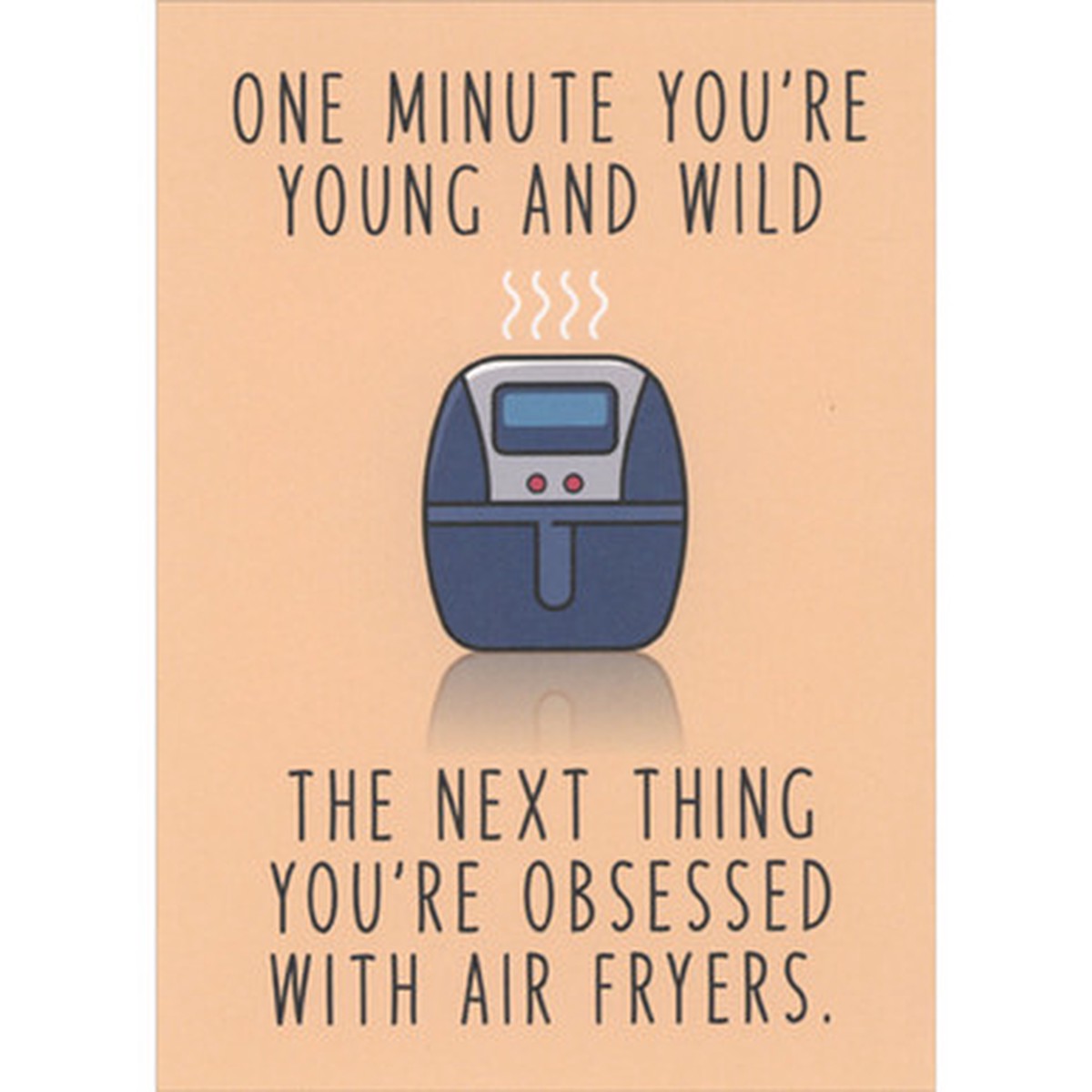 Young and Wild: Obsessed with Air Fryers Funny Birthday Card