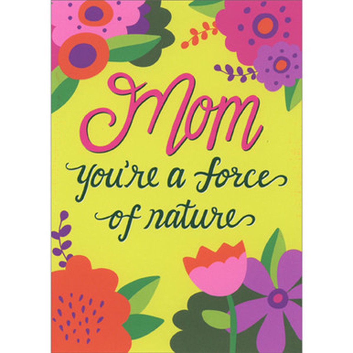 You’re a Force of Nature: Bright Red, Pink and Purple Flowers Birthday Card for Mom
