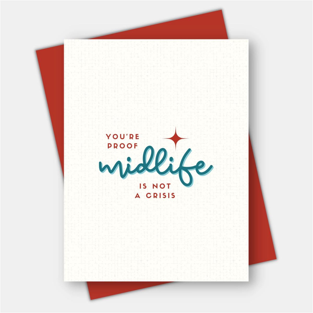 You’re Proof Midlife is Not a Crisis Card