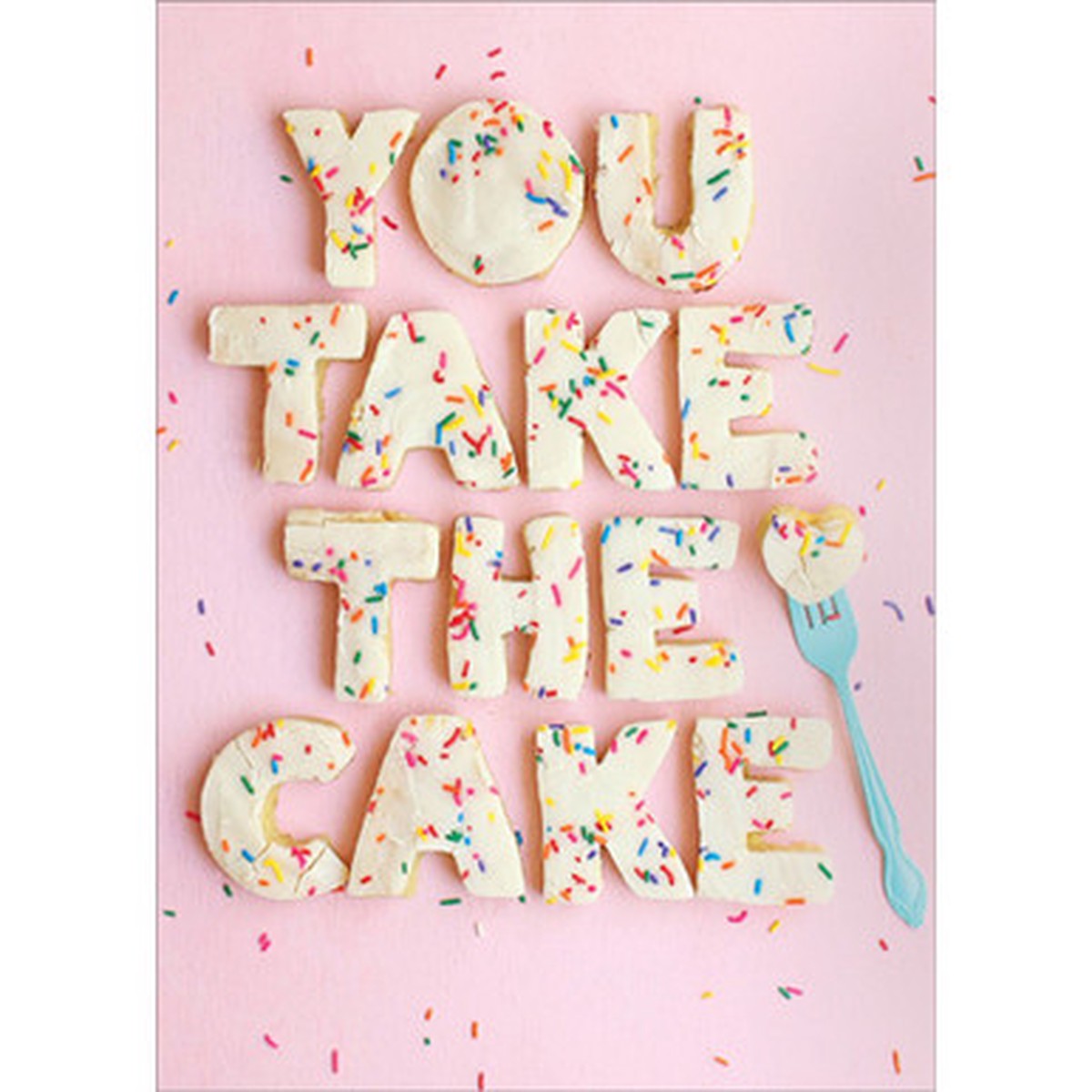 You Take The Cake Birthday Card