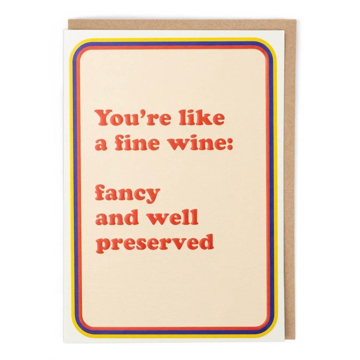 You’re Like A Fine Wine Card