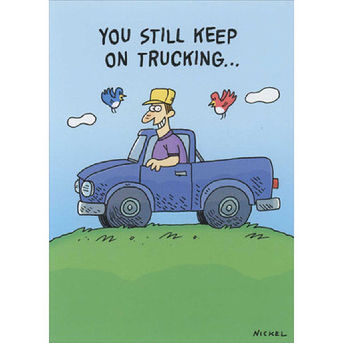You Still Keep on Trucking Funny Birthday Card for Man