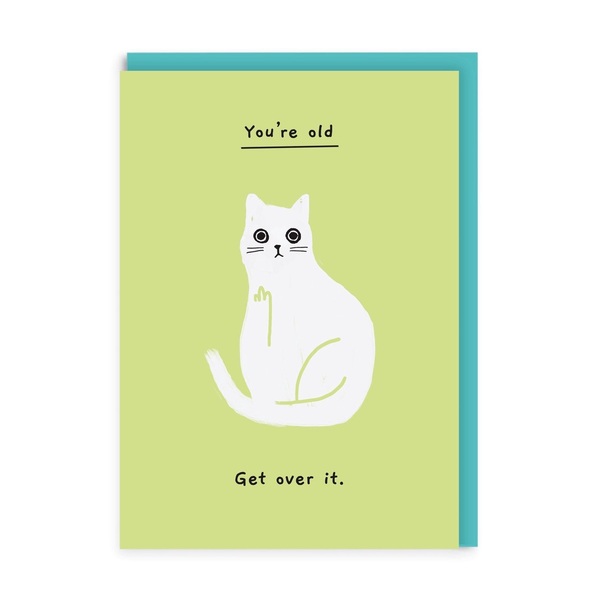 You’re Old Get Over It Card