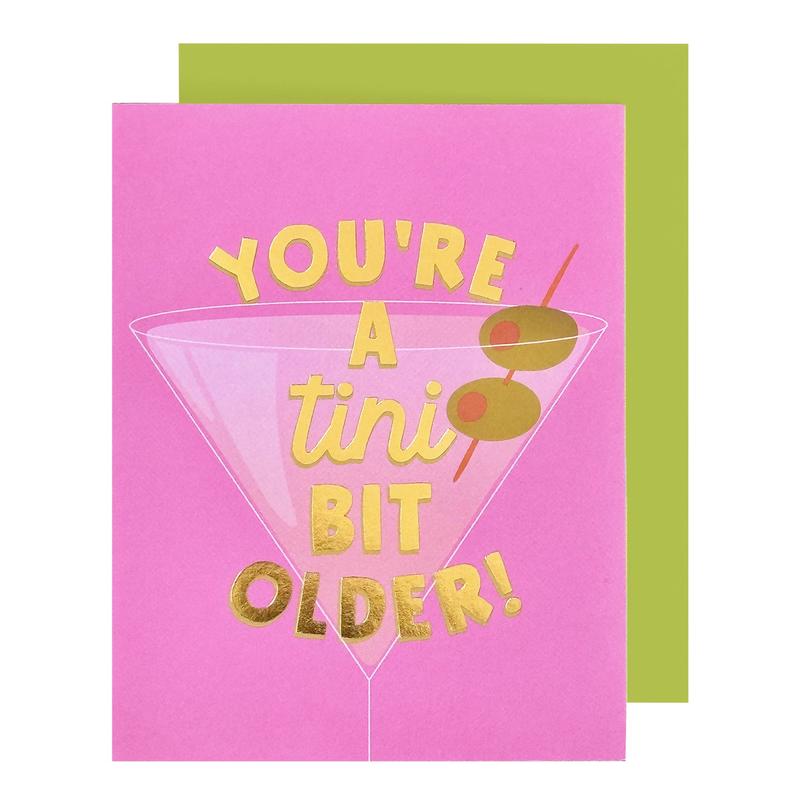You’re A Tini Bit Older! Martini Birthday Card
