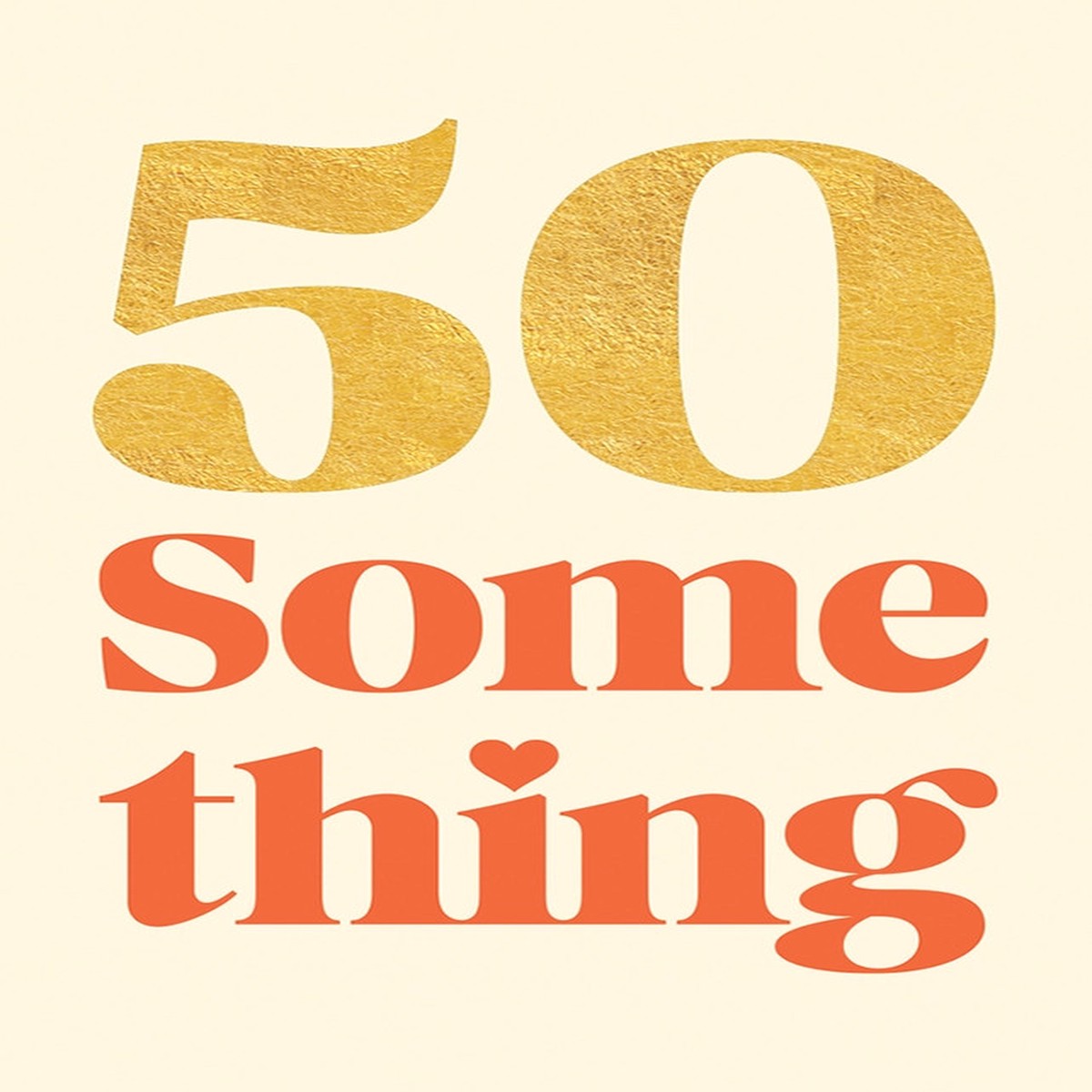 50 Something Birthday Card